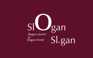 Slogan ouvert vs. Slogan fermé : Le pouvoir des mots dans la stratégie de marque